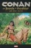 CONAN THE JEWELS OF GWAHLUR AND OTHER STORIES TP [9781302918125]